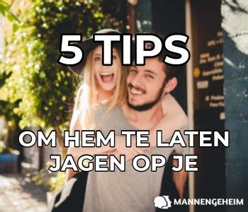 mannen willen jagen|Hoe je een man laat jagen: 5 Tips om hem je te laten versieren